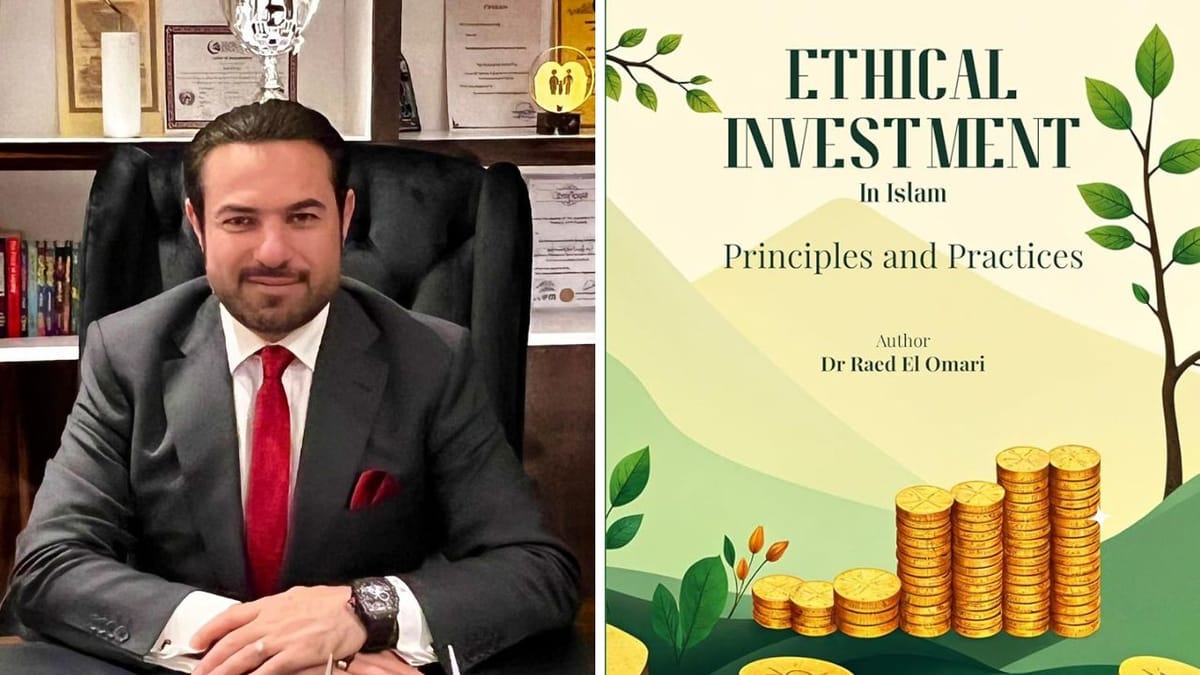 Dr. Raed El Omari’s New Book Offers Comprehensive Guide to Ethical Investing in Islam